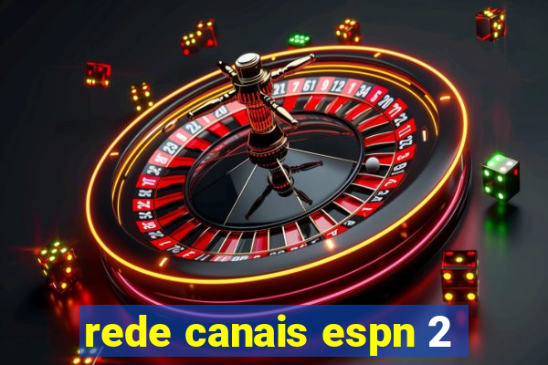 rede canais espn 2